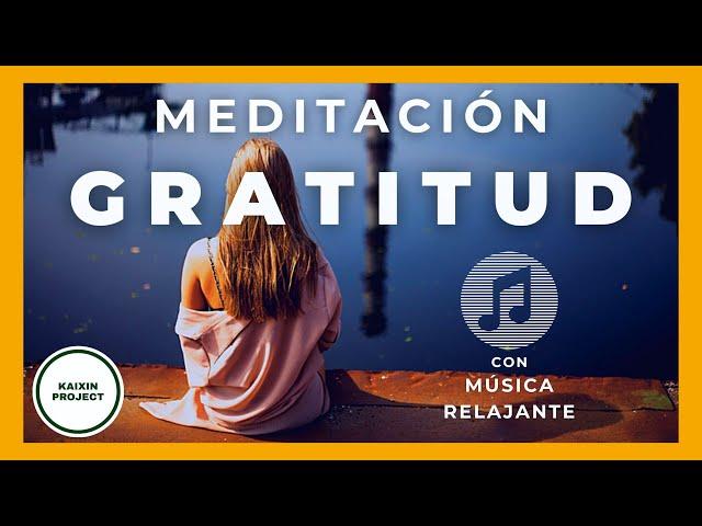 Meditación guiada de Gratitud. Felicidad. Bienestar incondicional. NUEVA VERSIÓN con MÚSICA