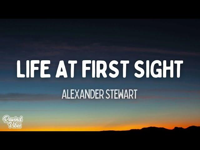 Alexander Stewart - Life At First Sight (Lyrics)