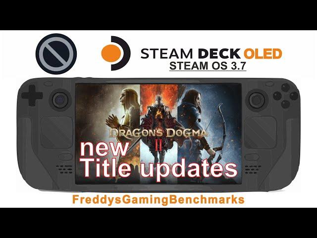 Dragons Dogma 2 (with new Title updates) on Steam Deck OLED with Steam OS 3.7