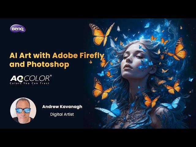 AI Art in Adobe Firefly and Photoshop w/ Andrew Kavanagh | BenQ AQColor Webinar