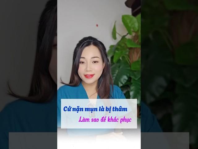 Cứ nặn mụn là thâm, làm sao để cải thiện ?!  #MaiThuanBeautyQueen #lamdepcungthuan #skincareroutine