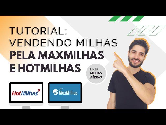 TUTORIAL: VENDENDO MILHAS PELA MAXMILHAS E HOTMILHAS