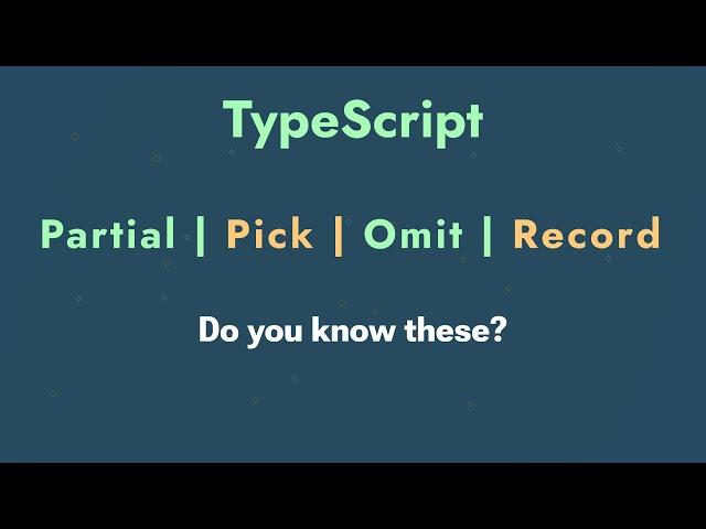 Advanced Type  Partial, Pick, Omit, Record, and Keyof #typescript