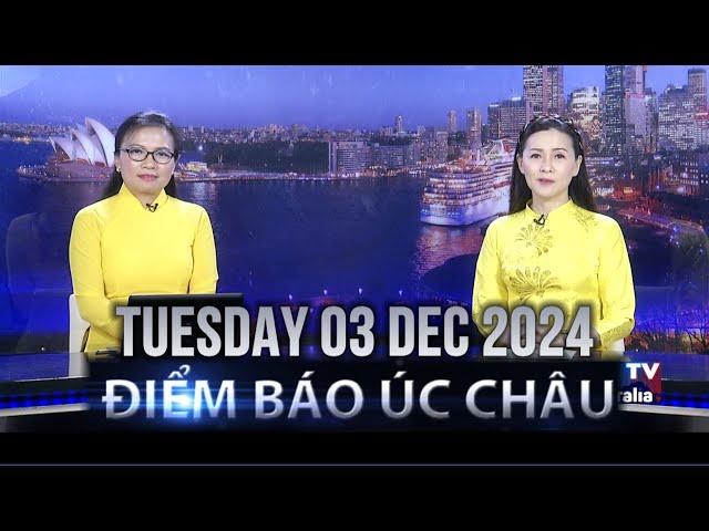 ĐIỂM BÁO ÚC CHÂU -  03/12/2024