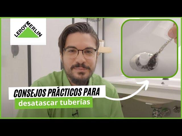 Consejos para desatascar tuberías | LEROY MERLIN