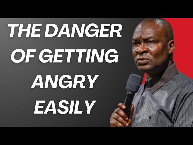 THE DANGER OF GETTING ANGRY EASILY  | APOSTLE JOSHUA SELMAN