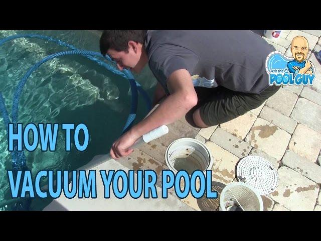 Ask the Pool Guy - How to Vacuum Your Pool