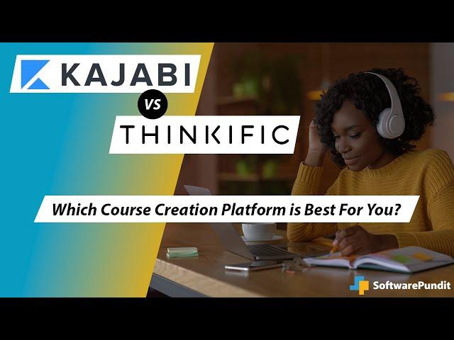 Kajabi vs Thinkific: Which Course Creation Software is Best For You?