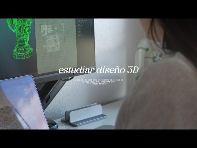 Un día como estudiante de Diseño 3D