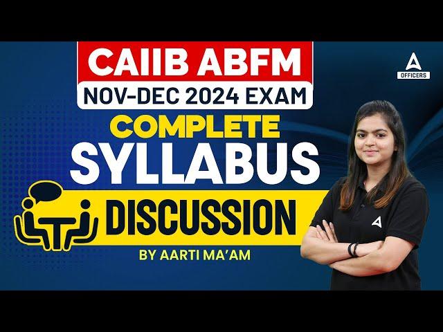 CAIIB ABFM Syllabus 2024 | CAIIB 2024 Exam Syllabus | CAIIB Syllabus 2024 | CAIIB Nov 2024