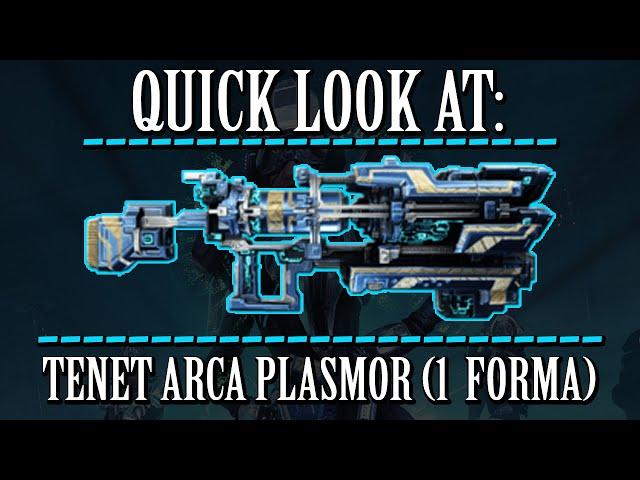 Warframe - Quick Look At: Tenet Arca Plasmor (1 Forma)