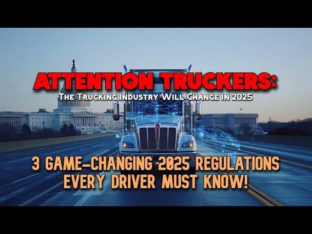 ATTENTION TRUCKERS: 3 GAME-CHANGING 2025 REGULATIONS EVERY DRIVER MUST KNOW!