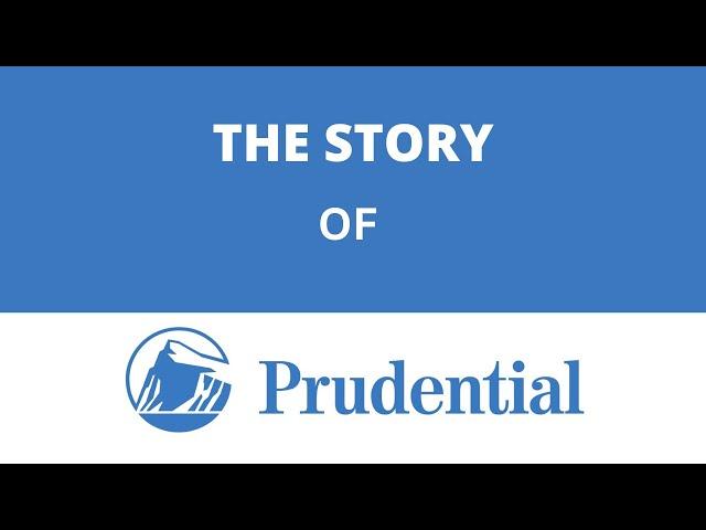 Prudential Financial - From 1875 as Prudential Friendly Society Till Now