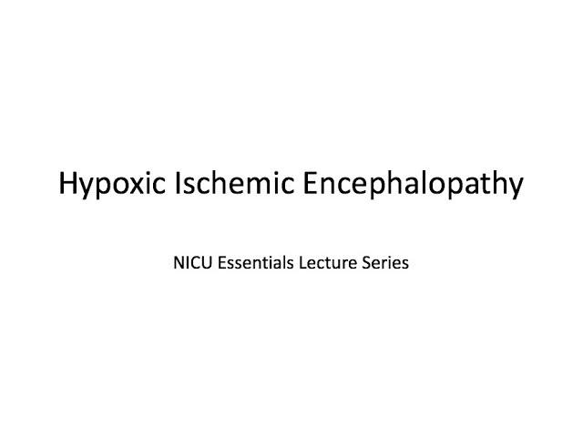 Hypoxic Ischemic Encephalopathy (HIE)