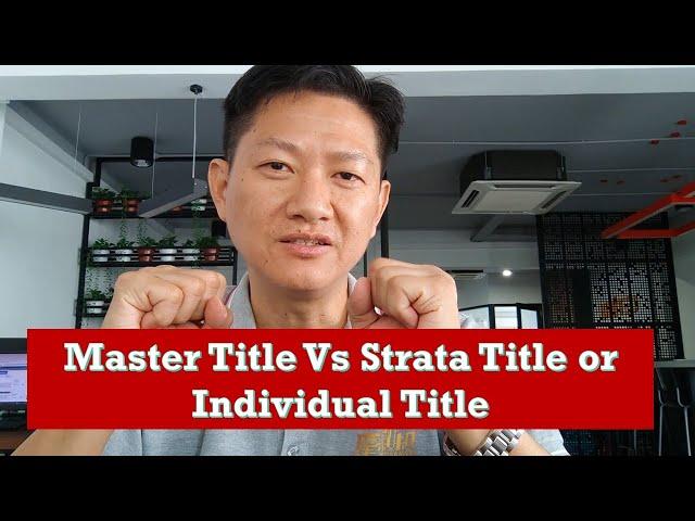 【买卖房地产知识】EP26 – Master Title Vs Strata title or individual title | Malaysia Property | 投资房产 |