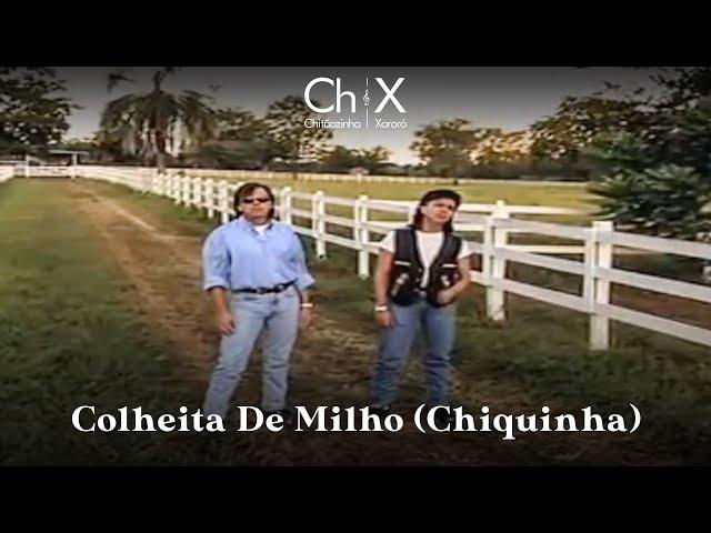 Chitãozinho & Xororó - Colheita de Milho (Chiquinha)