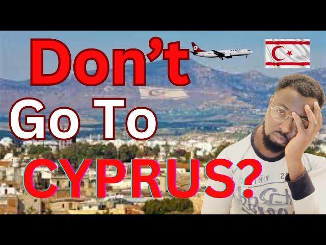 Don’t Go To CYPRUS Until You Watch This Video - VERY IMPORTANT