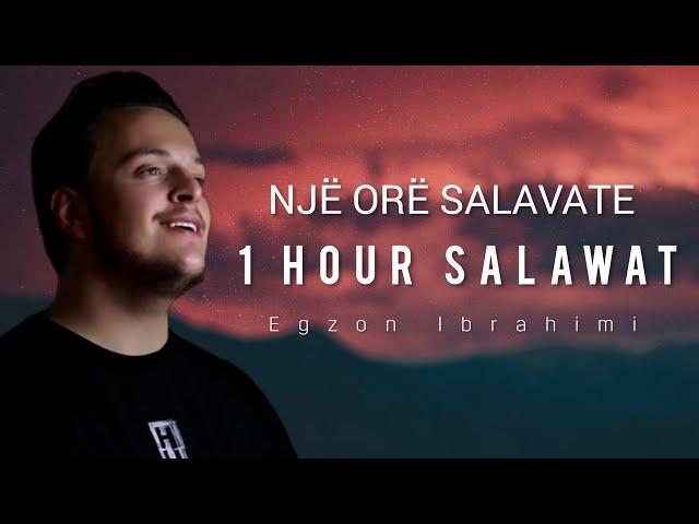 Një orë Salavate (1 HOUR SALAWAT) - Egzon Ibrahimi   اللهم صل على محمد - الصلوات