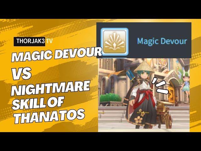 Begetter Guide | Does magic devour skill work vs Nightmare of Thanatos?