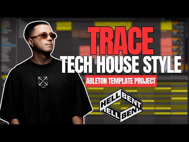 Trace / Hellbent - Latin Tech House (Ableton Template Project)