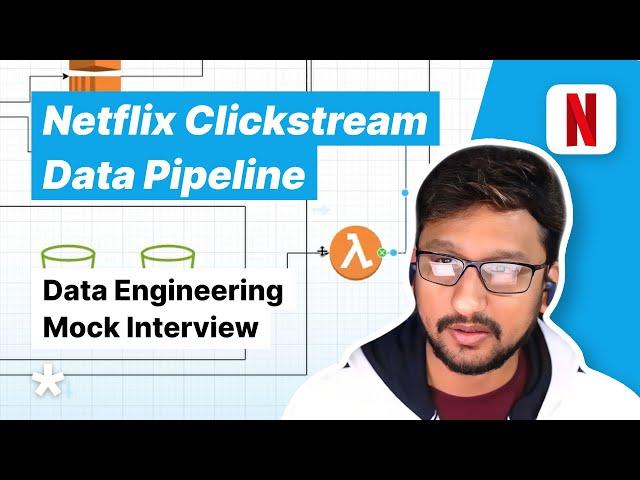 Data Engineering Interview - Netflix Clickstream Data Pipeline