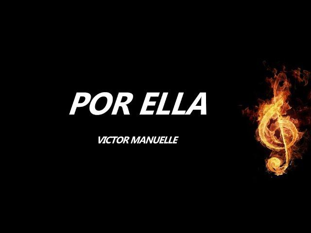 Por Ella Victor Manuelle Letra