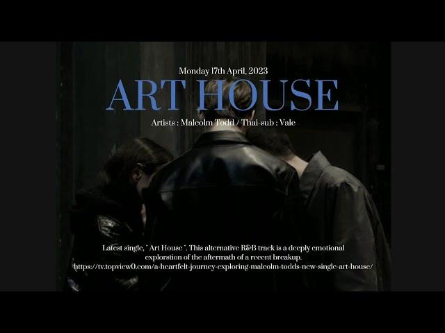 Art House - Malcolm Todd [ Thai-Eng sub ]