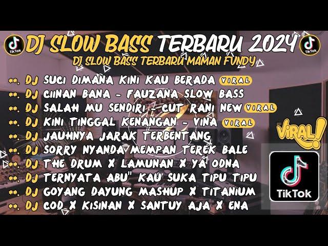 DJ SLOW BASS TERBARU 2024DJ SUCI DIMANA KINI KAU BERADADJ CIINAN BANA - FAUZANA VIRAL TIKTOK