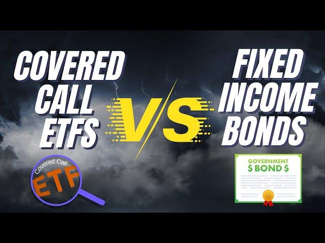 Covered Call ETFs vs. Fixed Income (Bonds) | Is Fixed Income OBSOLETE for Income Investors?