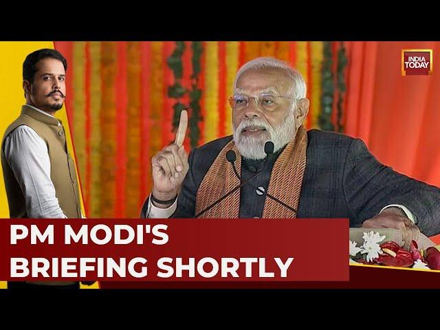 India Today Exclusive On PM Modi Briefing | PM Modi News Update | Latest News