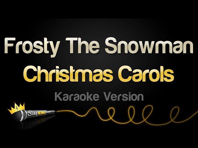 Christmas Carols - Frosty The Snowman (Karaoke Version)