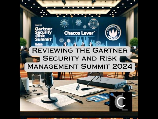 Reviewing the Gartner Security and Risk Management Summit 2024