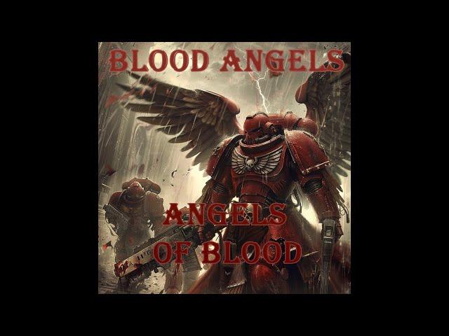 Blood Angels -  Angels of Blood | Warhammer 40k Music