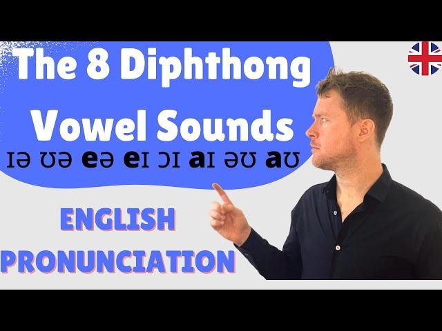 MASTER English Pronunciation  |  The 8 Diphthong Vowel Sounds