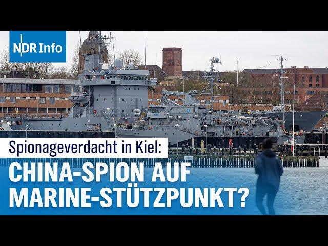 Geheimaufnahmen auf Marinebasis! China-Spion in Kiel gefasst? | NDR Info