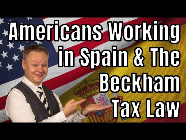 Americans Working in Spain & The Beckham tax Law | Expat Taxes