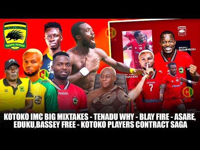 KOTOKO IMC BIG MIXTAKES-TENADU WHY- BLAY FIRE-ASARE,EDUKU,BASSEY FREE-KOTOKO PLAYERS CONTRACT SAGA
