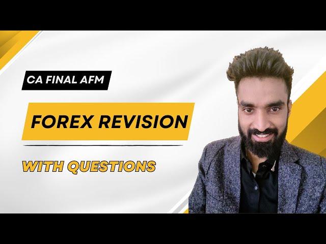 Forex Revision - Detailed with Questions | CA Final AFM | Pratik Jagati