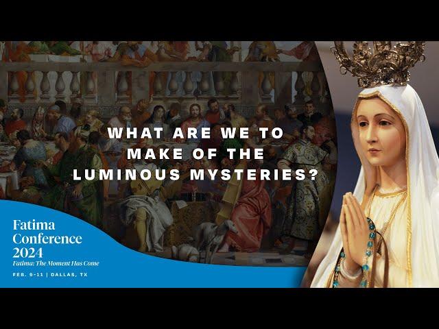 FC24 Dallas Q&A | What are we to make of the Luminous Mysteries?