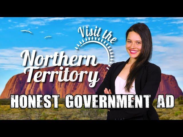 Honest Government Ad | Visit the Northern Territory! 