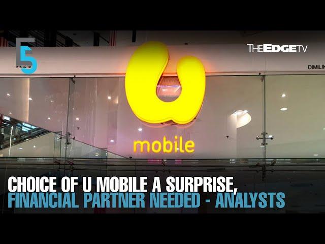 EVENING 5: U Mobile needs financially strong partner for 5G roll out - analysts