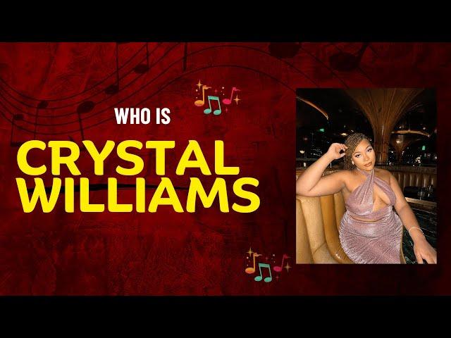 WHO IS CRYSTAL WILLIAMS?