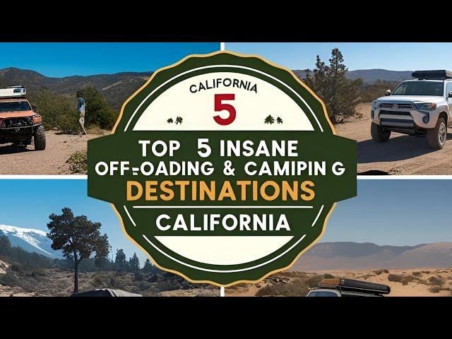 TOP 5 National Parks with Off-Roading & Camping Destinations in California!  (You NEED to Visit!)