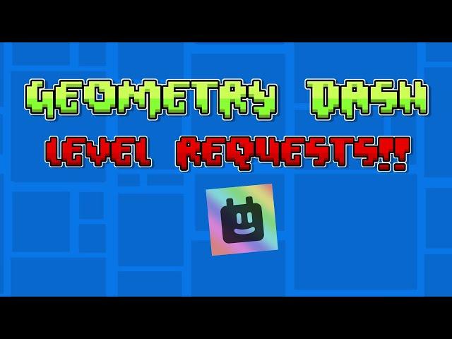 Level Requests Stream in Geometry Dash!!!