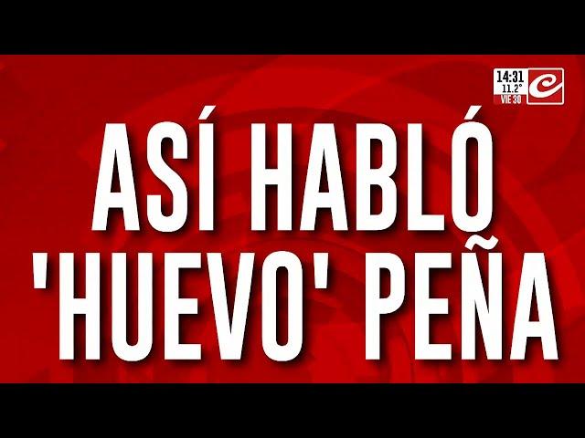 Así habló "Huevo" Peña en Crónica