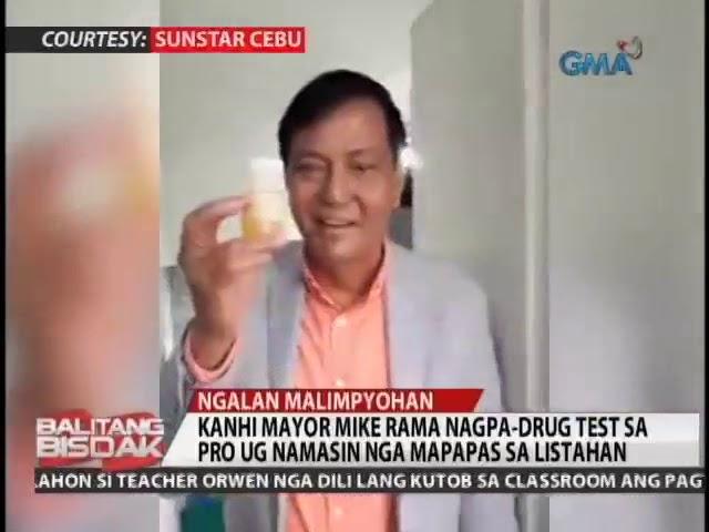 Balitang Bisdak: Kanhi Mayor Mike Rama Nagpa-Drug Test sa PRO 7
