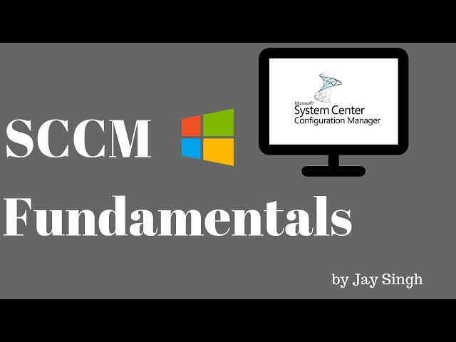 Part 1 - SCCM Fundamentals