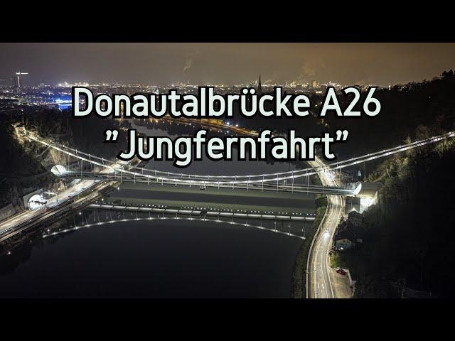 donautalbrücke a26 - JUNGFERNFAHRT