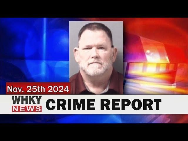 MAN CHARGED WITH SEXUAL EXPLOITATION OF A MINOR | WHKY News -- Crime Report: Monday, 11/25/2024