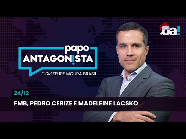 Especial 1 - FMB, Pedro Cerize e Madeleine Lacsko | Papo Antagonista  - 24/12